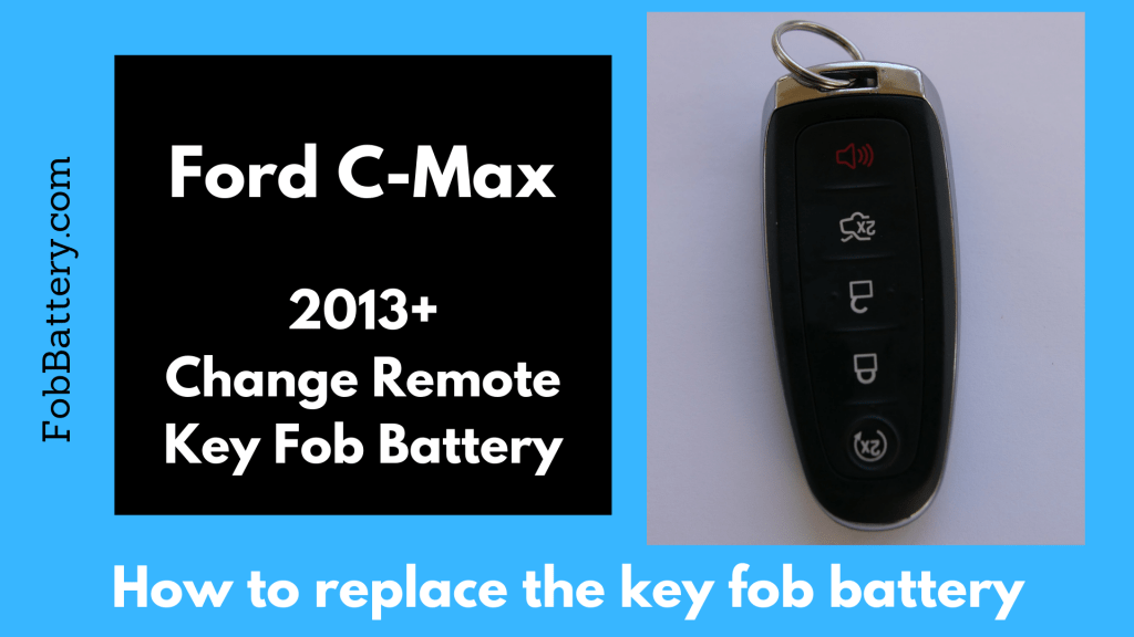 Change Ford C-Max Smart Key Fob Battery 2013+