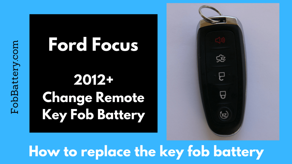 How to change the 2012 to present Ford Focus key fob Battery